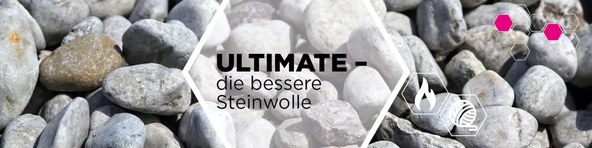 ULTIMATE Mineralwolle, im Hintergrund Steine