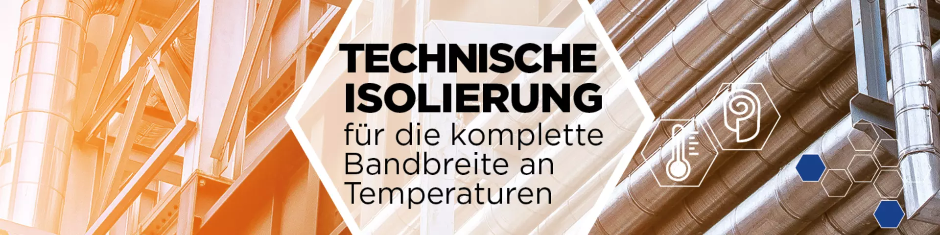 Text: Technische Isolierung für die komplette Bandbreite an Temperaturen, Hintergrund: Isolierte Rohre